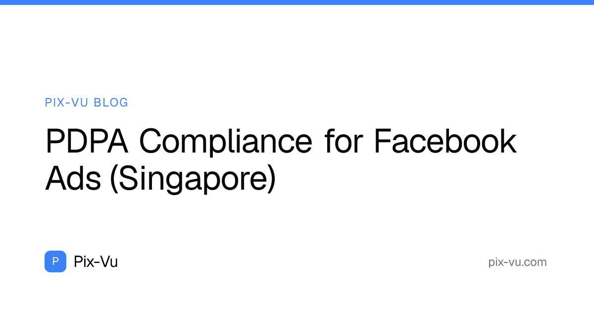 PDPA Compliance for Facebook Ads (Singapore)