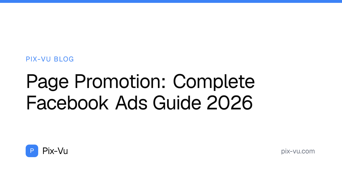 Page Promotion: Complete Facebook Ads Guide 2026