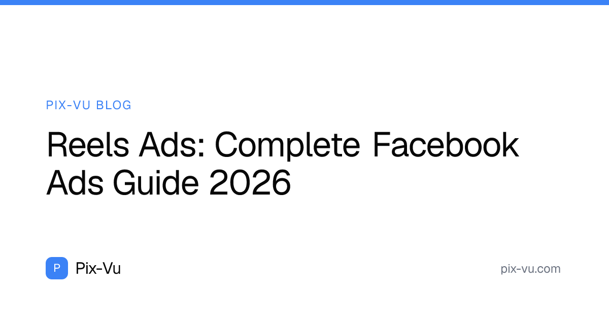 Reels Ads: Complete Facebook Ads Guide 2026