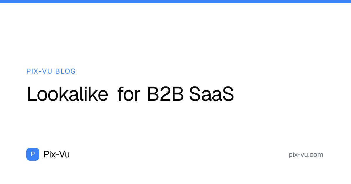 Lookalike for B2B SaaS