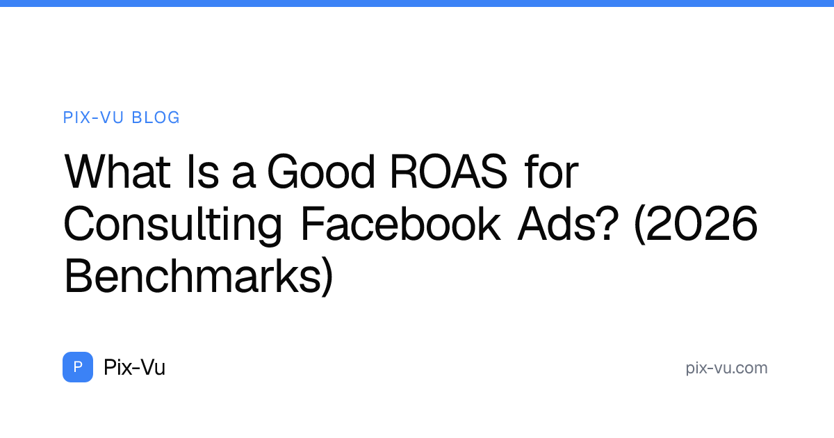 What Is a Good ROAS for Consulting Facebook Ads? (2026 Benchmarks)