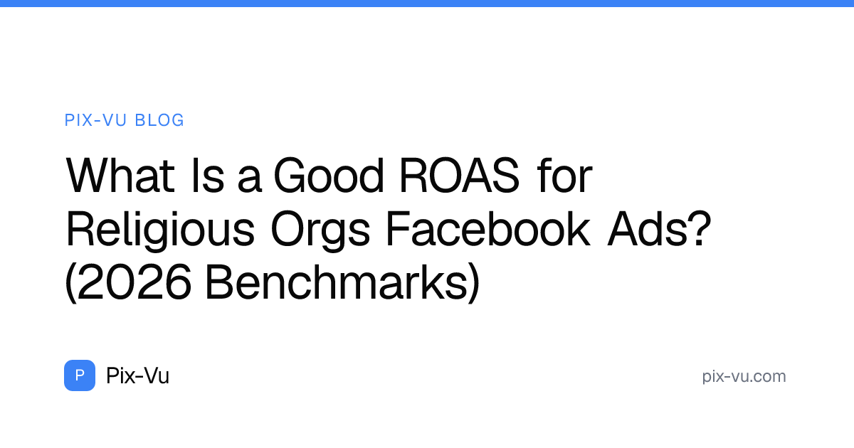What Is a Good ROAS for Religious Orgs Facebook Ads? (2026 Benchmarks)