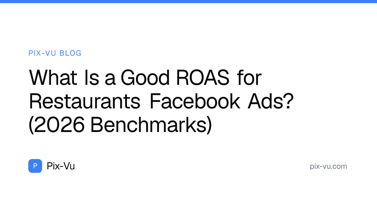 What Is a Good ROAS for Restaurants Facebook Ads? (2026 Benchmarks)
