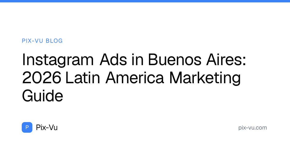 Instagram Ads in Buenos Aires: 2026 Latin America Marketing Guide