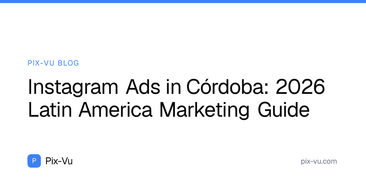 Instagram Ads in Córdoba: 2026 Latin America Marketing Guide