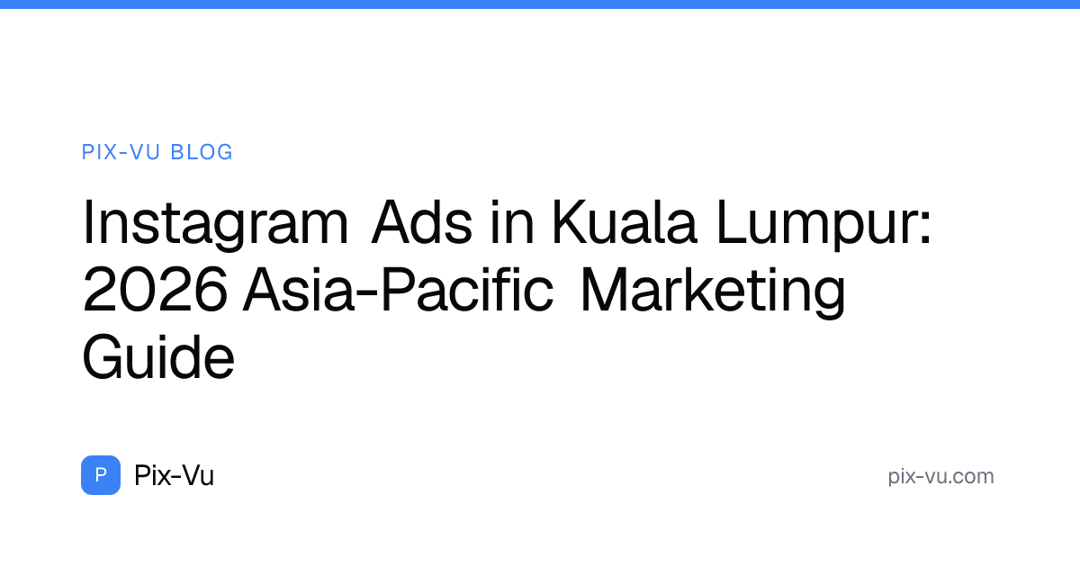 Instagram Ads in Kuala Lumpur: 2026 Asia-Pacific Marketing Guide