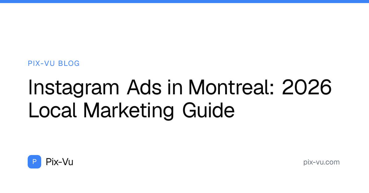 Instagram Ads in Montreal: 2026 Local Marketing Guide