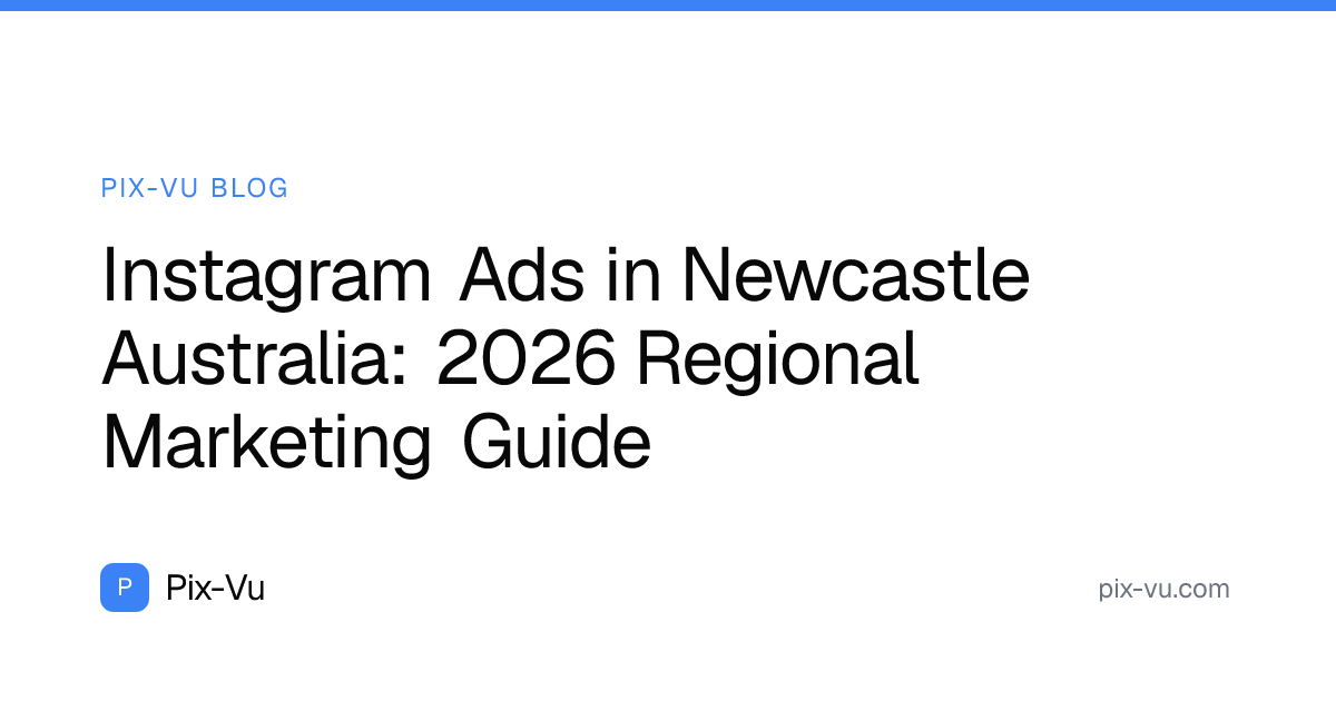 Instagram Ads in Newcastle Australia: 2026 Regional Marketing Guide