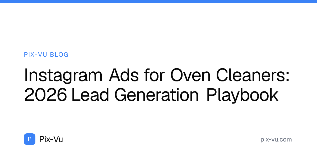 Instagram Ads for Oven Cleaners: 2026 Lead Generation Playbook