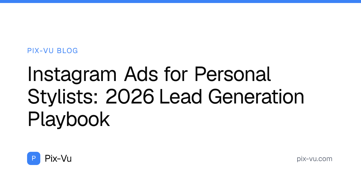 Instagram Ads for Personal Stylists: 2026 Lead Generation Playbook