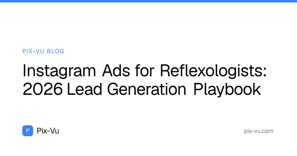Instagram Ads for Reflexologists: 2026 Lead Generation Playbook