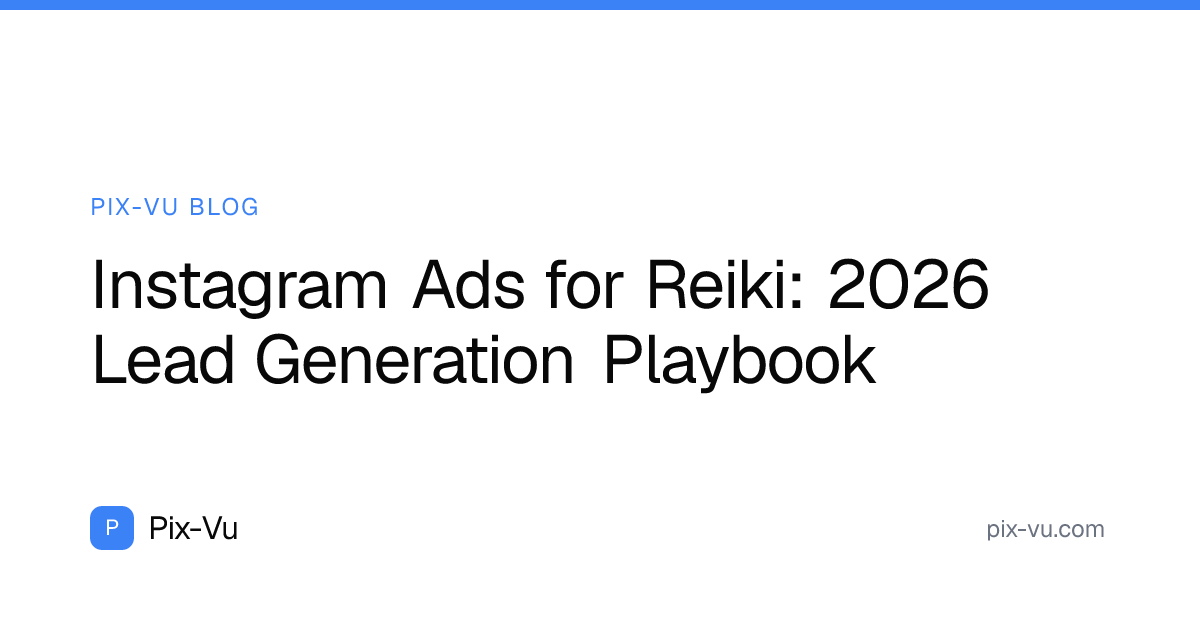 Instagram Ads for Reiki: 2026 Lead Generation Playbook