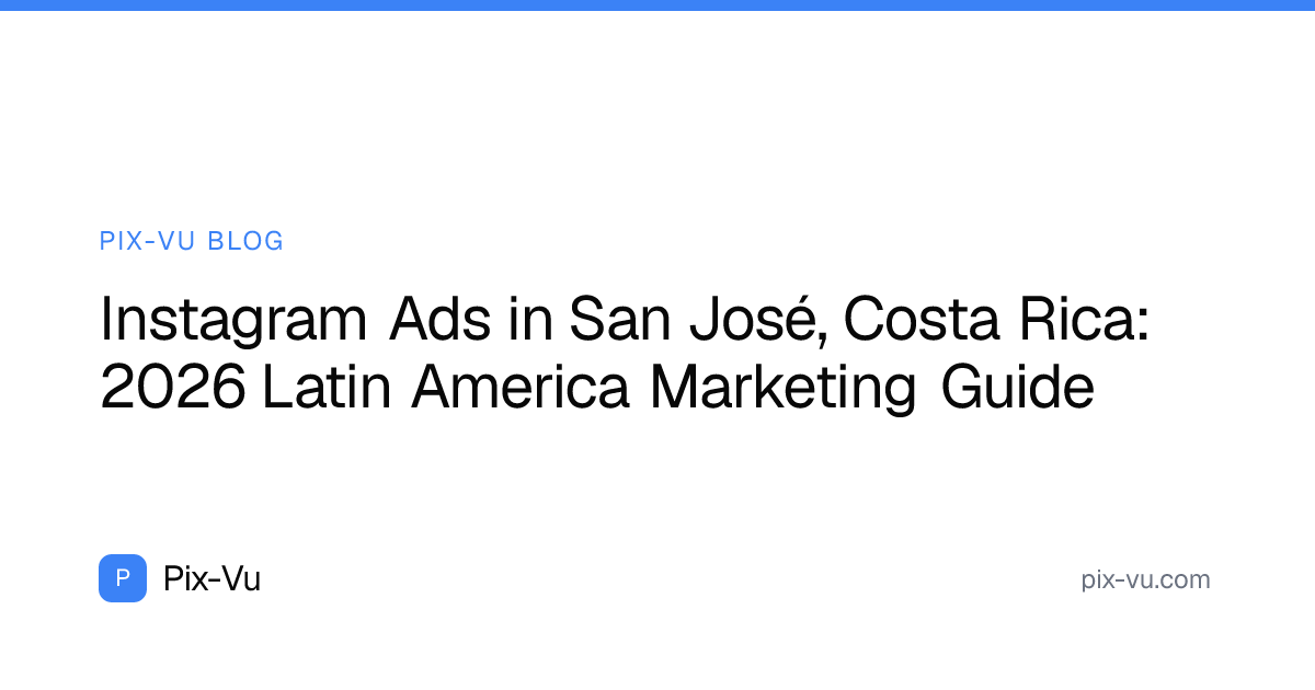 Instagram Ads in San José, Costa Rica: 2026 Latin America Marketing Guide