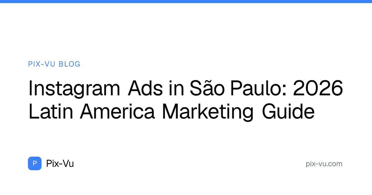 Instagram Ads in São Paulo: 2026 Latin America Marketing Guide