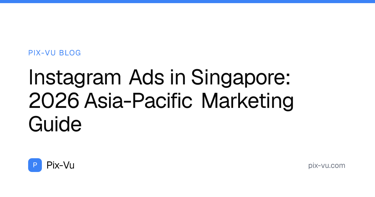 Instagram Ads in Singapore: 2026 Asia-Pacific Marketing Guide