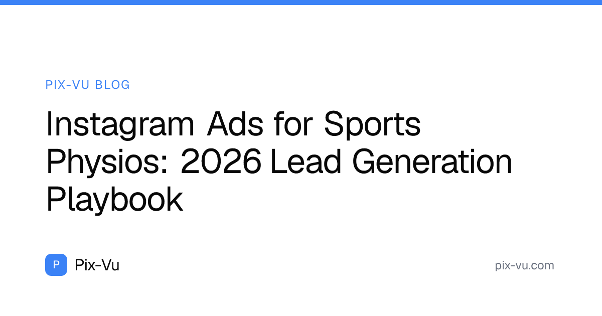 Instagram Ads for Sports Physios: 2026 Lead Generation Playbook