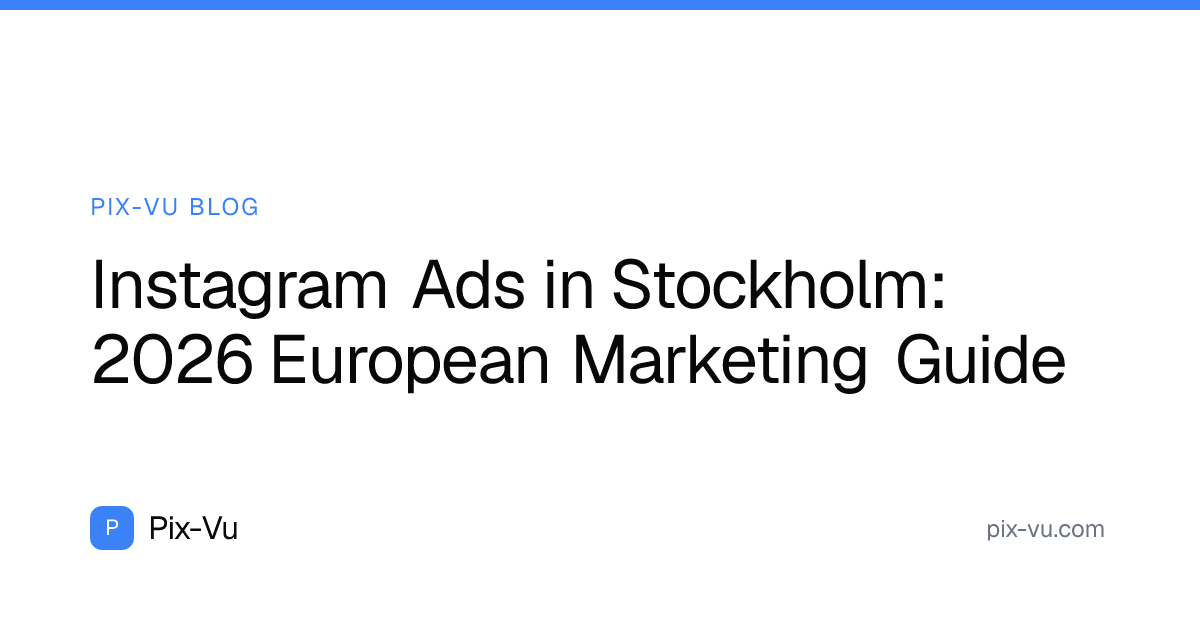 Instagram Ads in Stockholm: 2026 European Marketing Guide