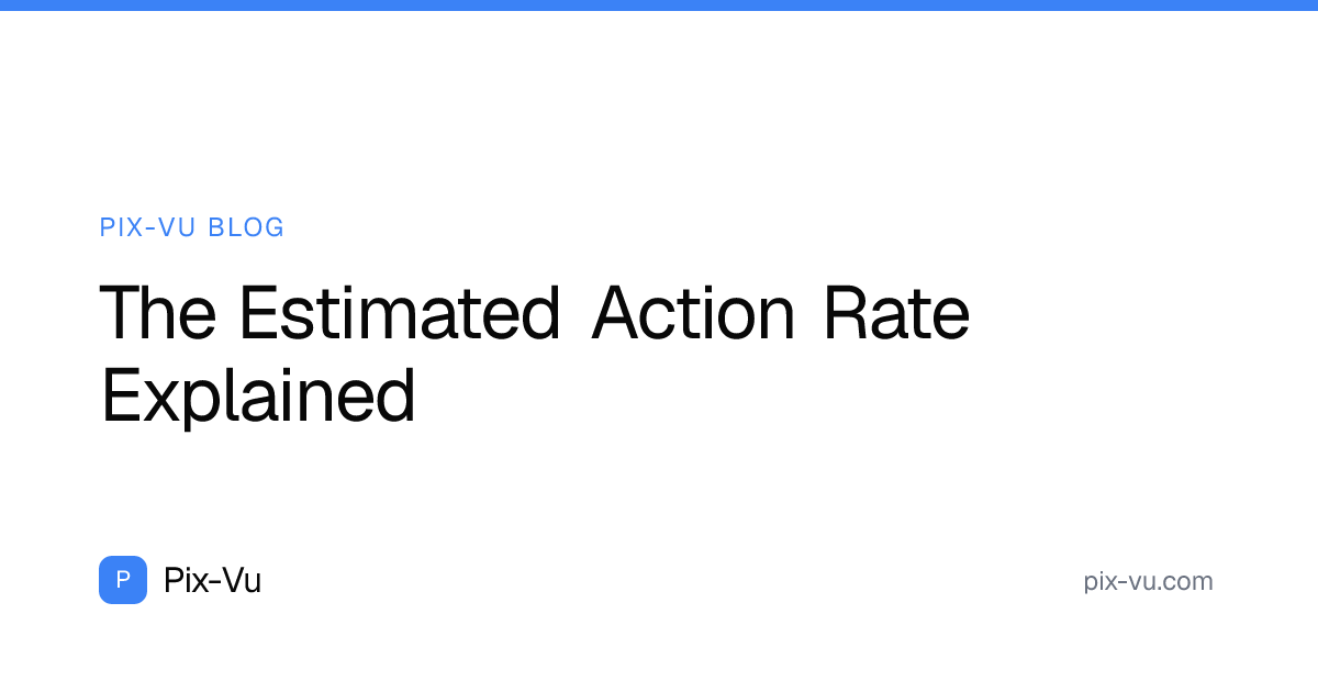 The Estimated Action Rate Explained