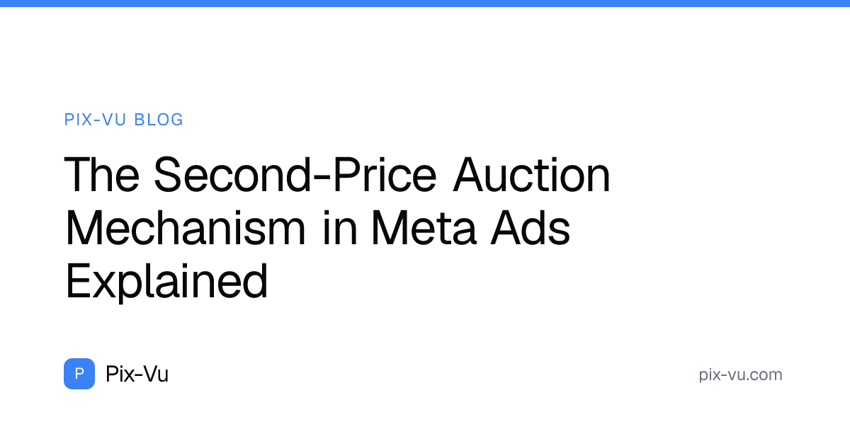 The Second-Price Auction Mechanism in Meta Ads Explained
