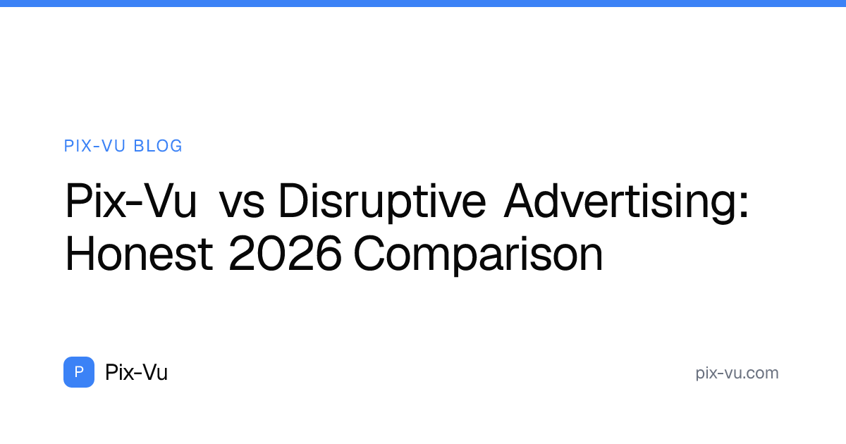 Pix-Vu vs Disruptive Advertising: Honest 2026 Comparison