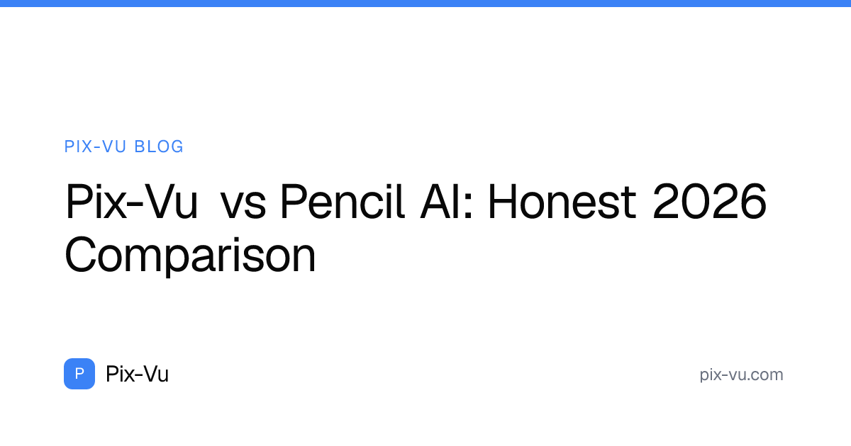 Pix-Vu vs Pencil AI: Honest 2026 Comparison