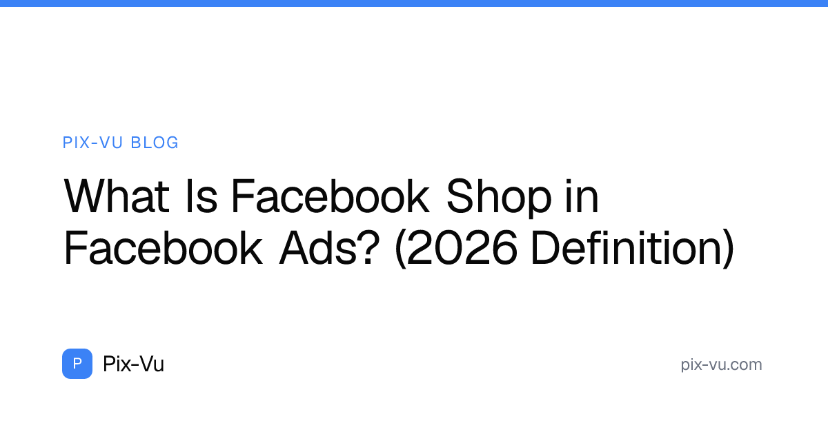 What Is Facebook Shop in Facebook Ads? (2026 Definition)