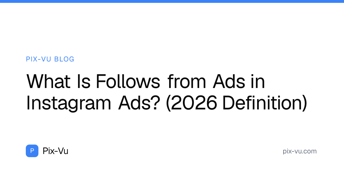 What Is Follows from Ads in Instagram Ads? (2026 Definition)