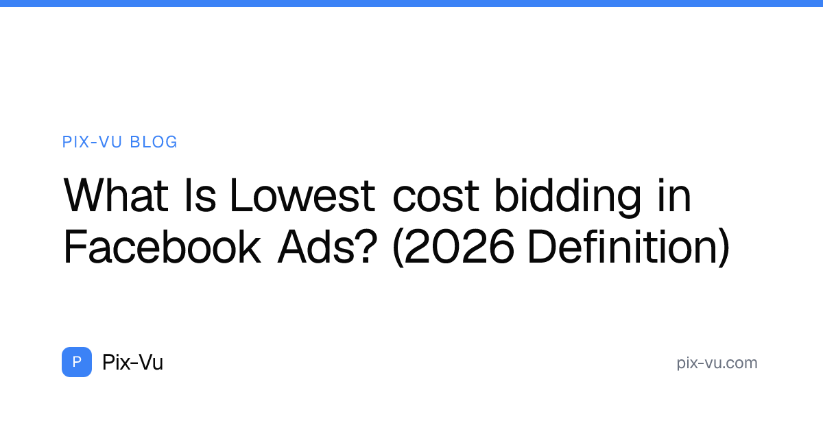 What Is Lowest cost bidding in Facebook Ads? (2026 Definition)