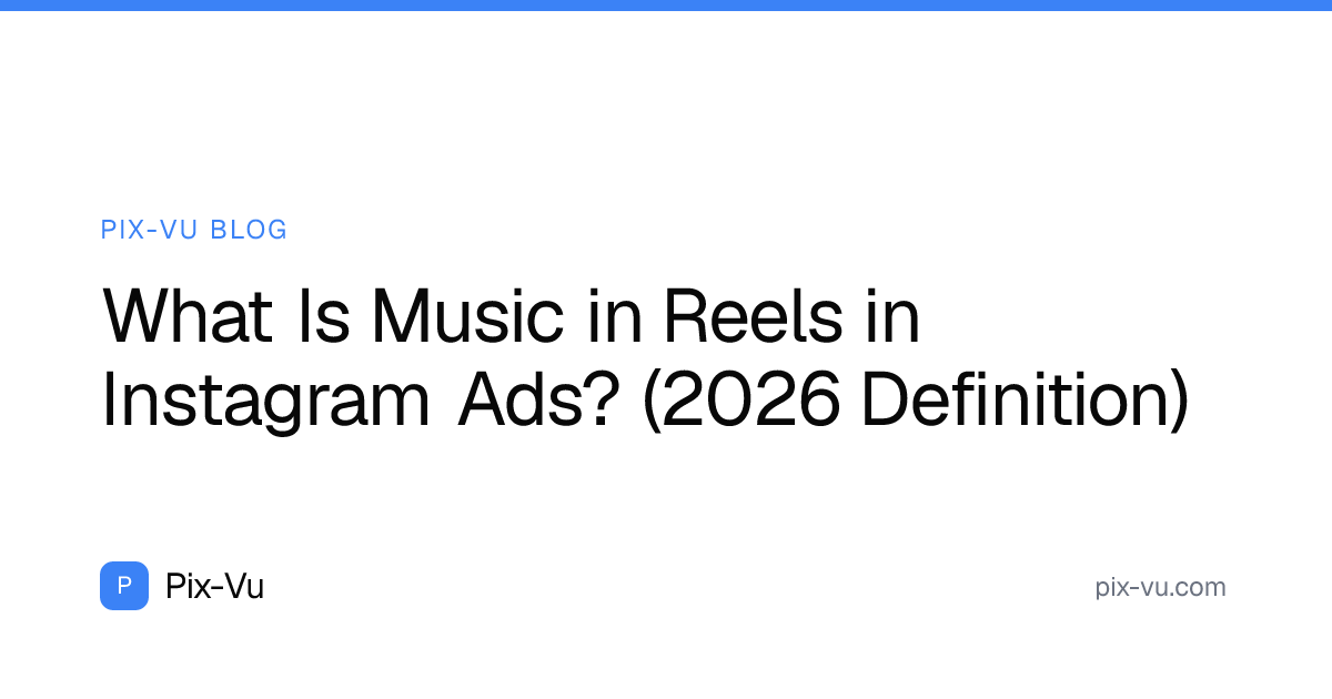 What Is Music in Reels in Instagram Ads? (2026 Definition)