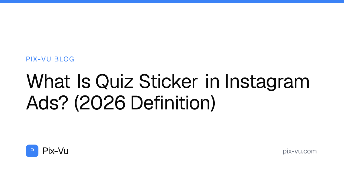 What Is Quiz Sticker in Instagram Ads? (2026 Definition)