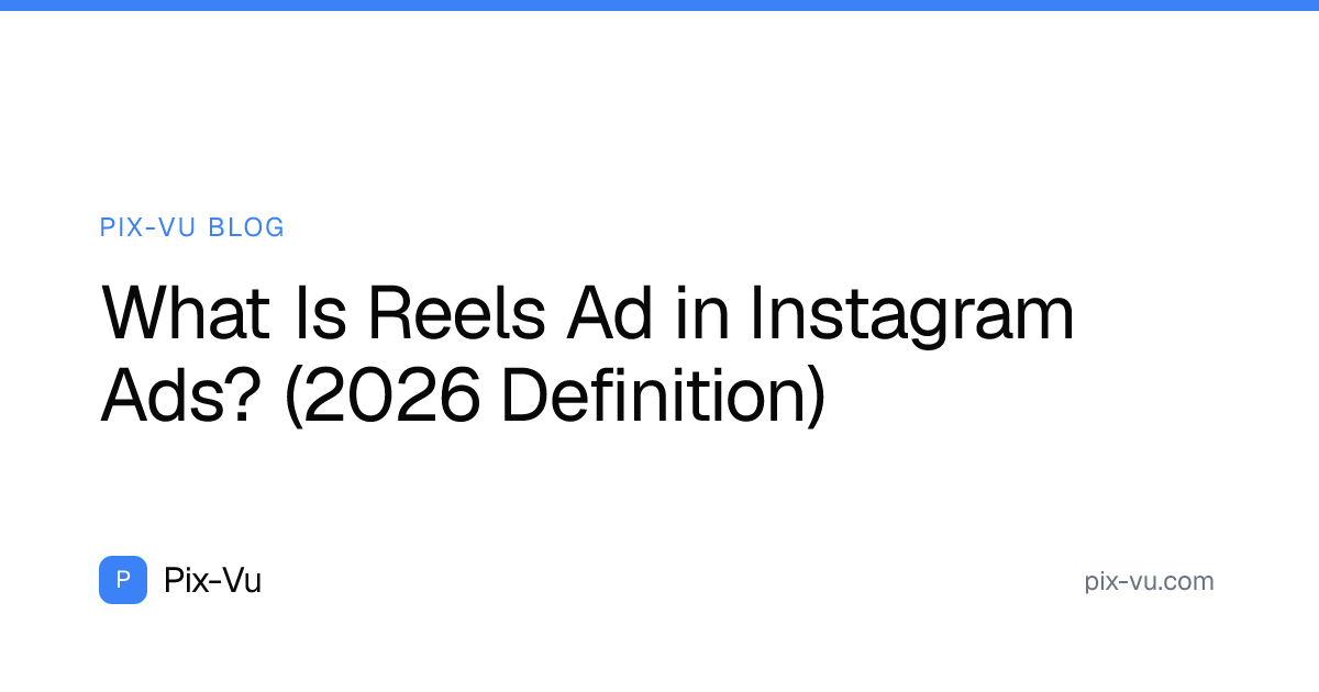 What Is Reels Ad in Instagram Ads? (2026 Definition)