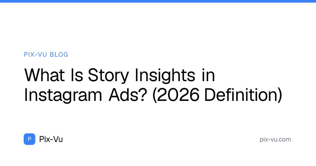 What Is Story Insights in Instagram Ads? (2026 Definition)