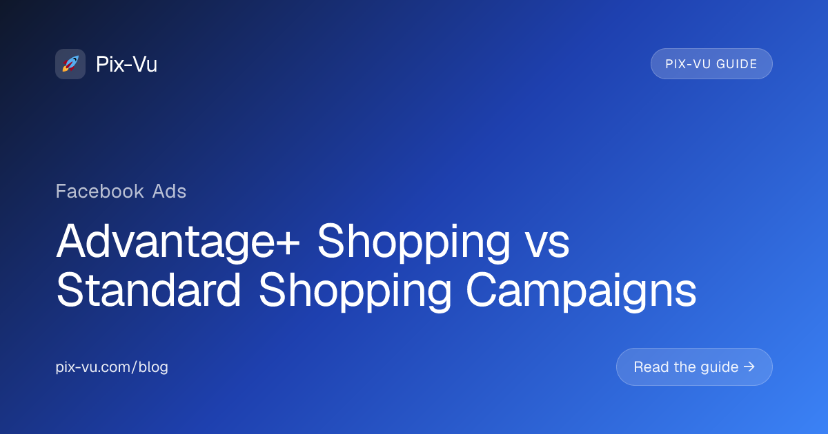 Advantage+ Shopping vs Standard Shopping Campaigns