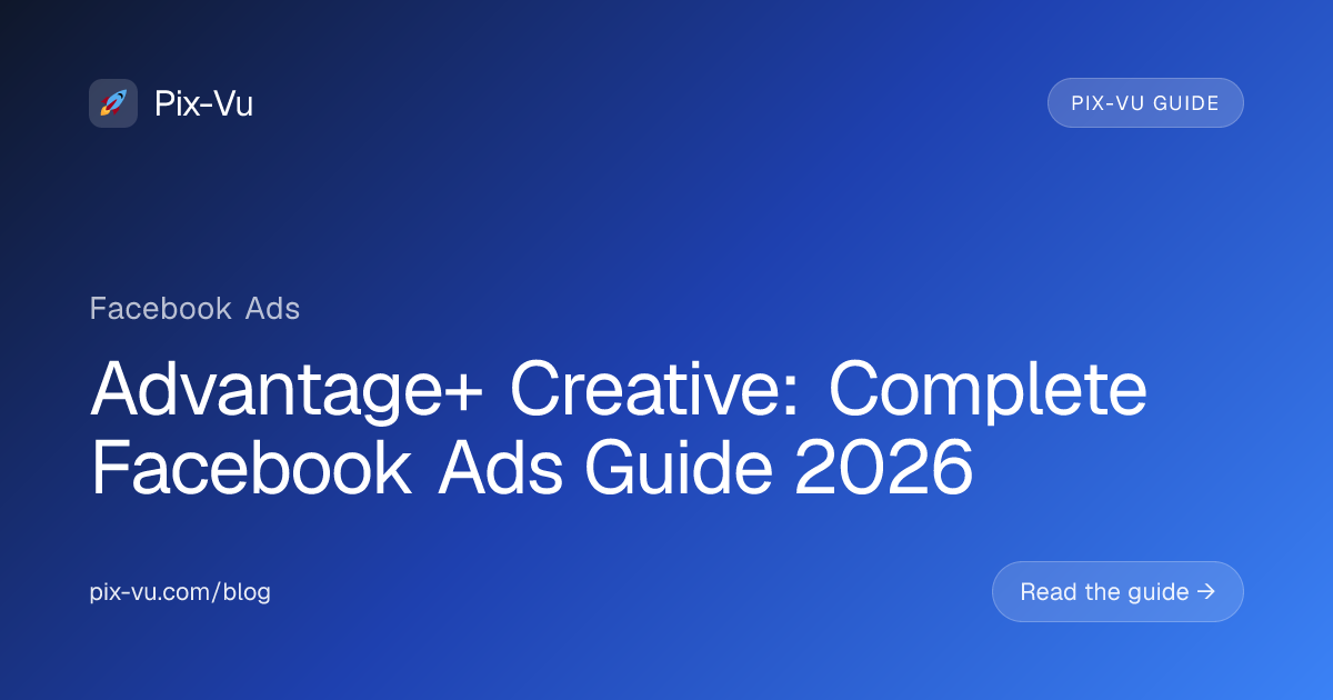 Advantage+ Creative: Complete Facebook Ads Guide 2026