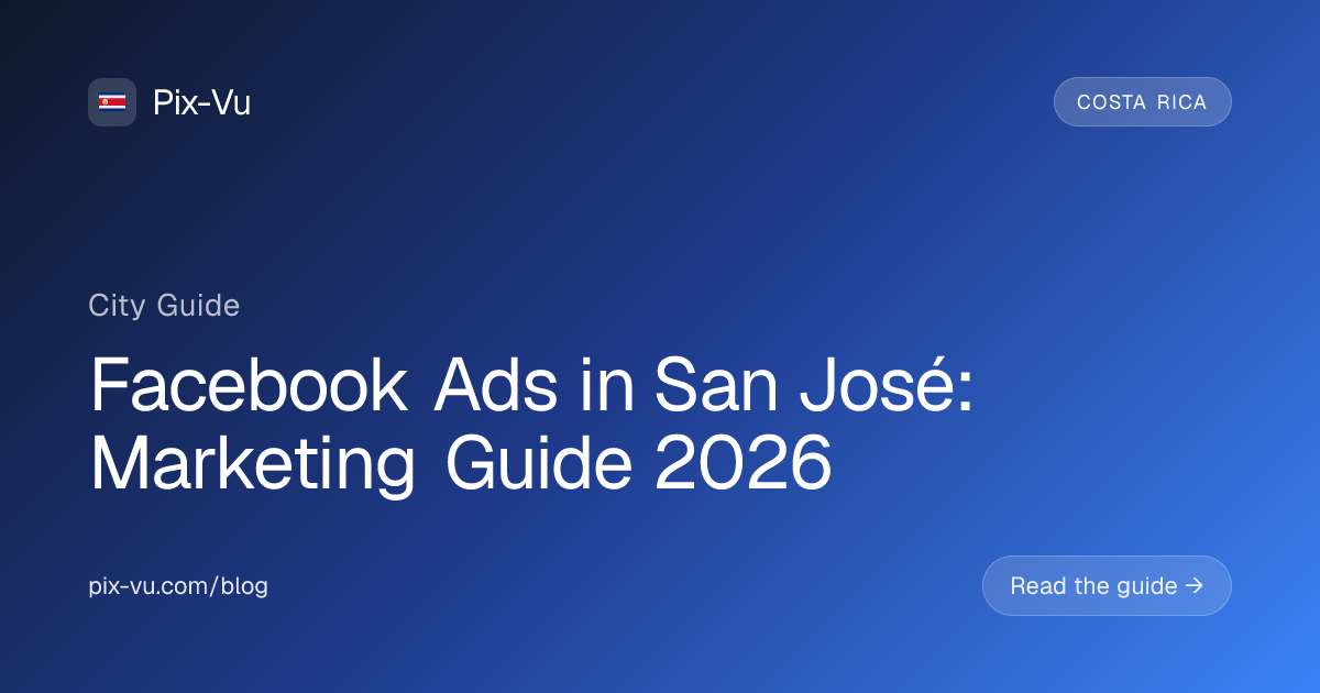 Facebook Ads in San José: Marketing Guide 2026