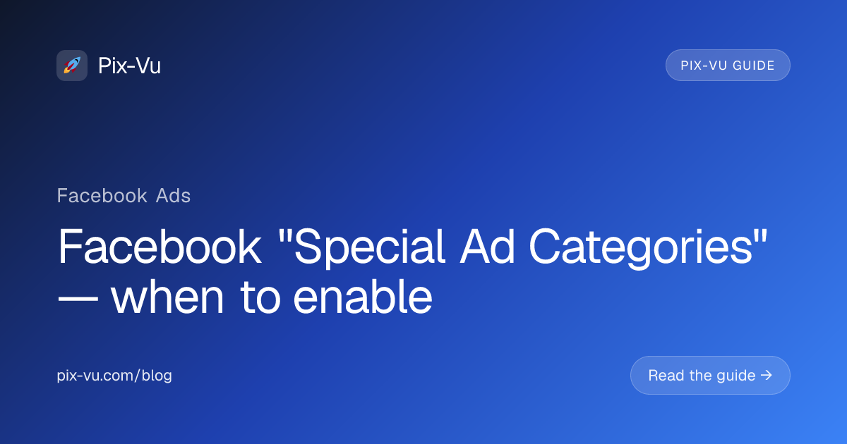 Facebook "Special Ad Categories" — when to enable