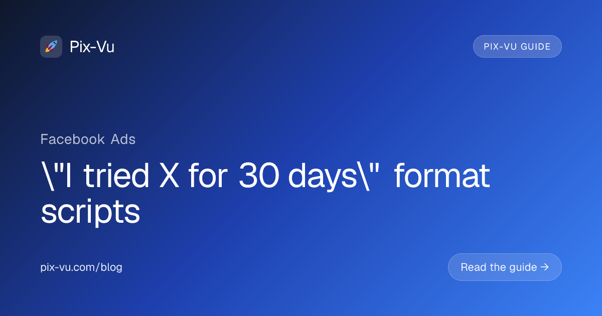 \"I tried X for 30 days\" format scripts