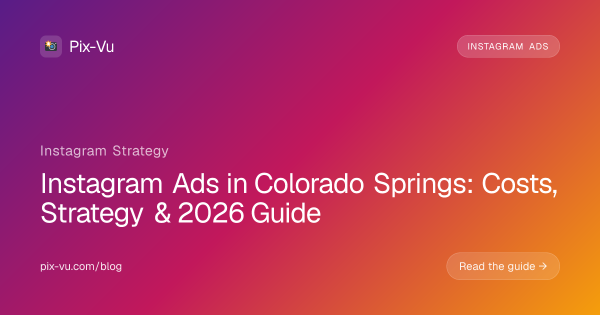 Instagram Ads in Colorado Springs: Costs, Strategy & 2026 Guide