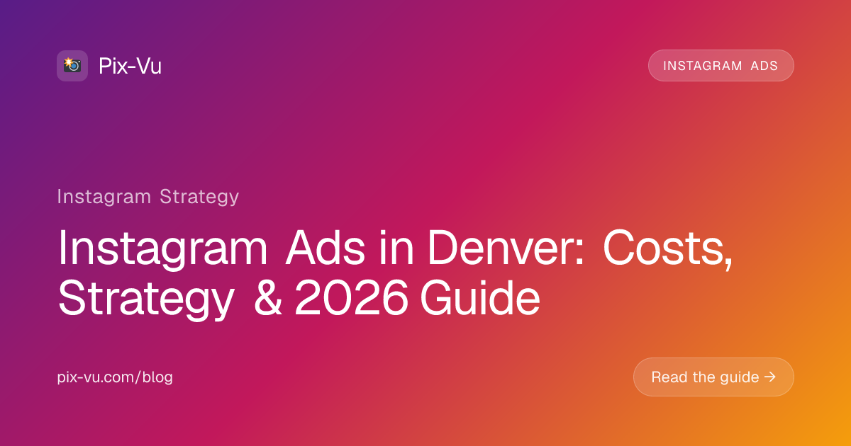 Instagram Ads in Denver: Costs, Strategy & 2026 Guide