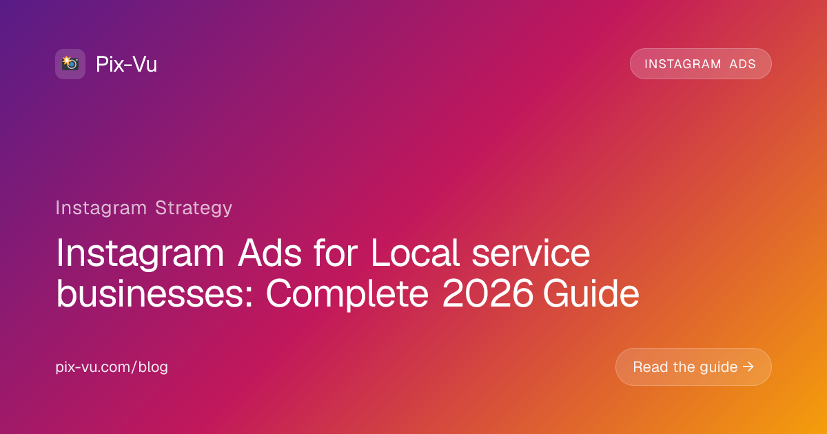 Instagram Ads for Local service businesses: Complete 2026 Guide