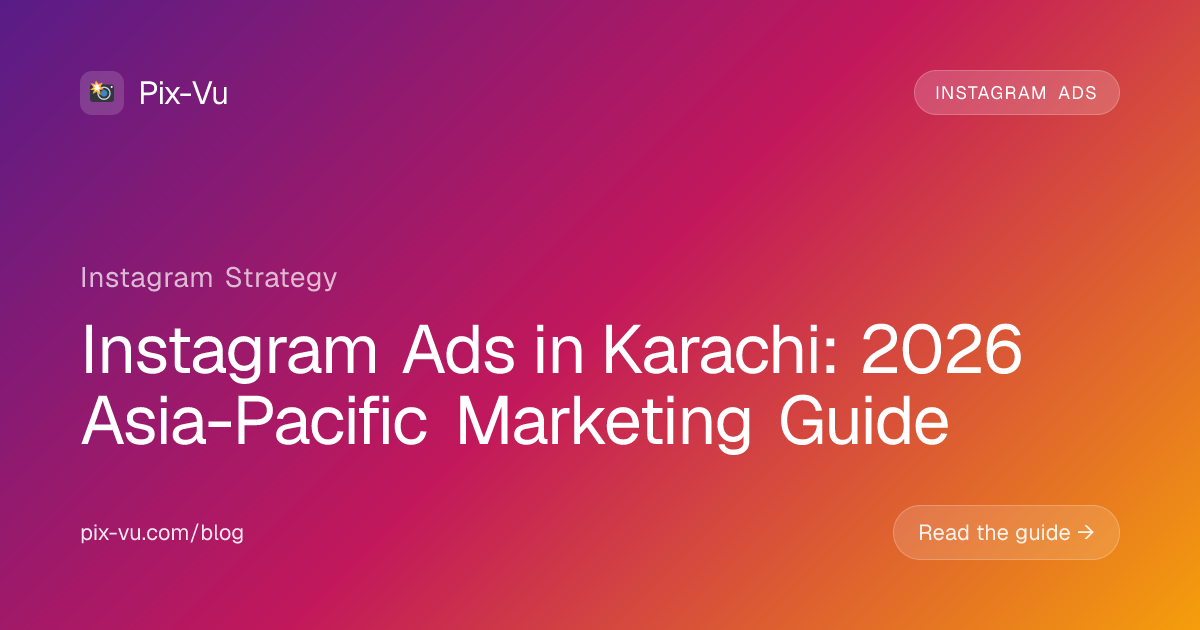 Instagram Ads in Karachi: 2026 Asia-Pacific Marketing Guide