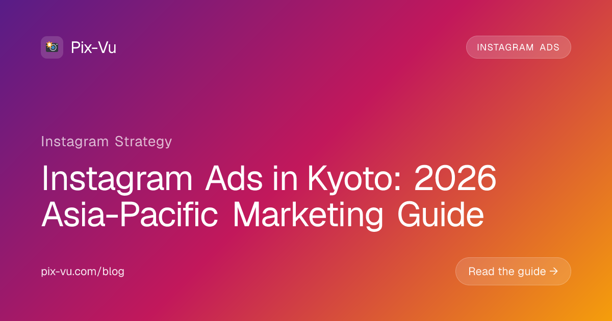 Instagram Ads in Kyoto: 2026 Asia-Pacific Marketing Guide
