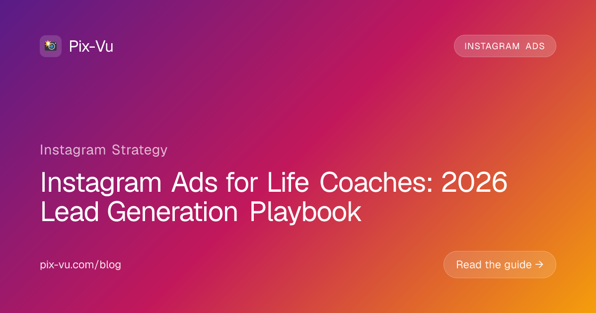 Instagram Ads for Life Coaches: 2026 Lead Generation Playbook