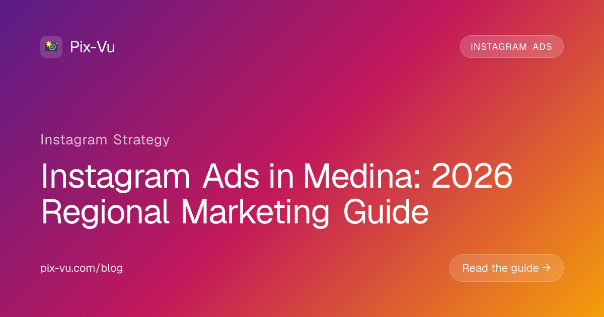 Instagram Ads in Medina: 2026 Regional Marketing Guide