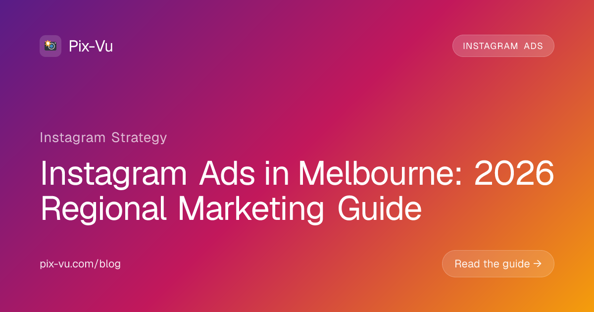 Instagram Ads in Melbourne: 2026 Regional Marketing Guide