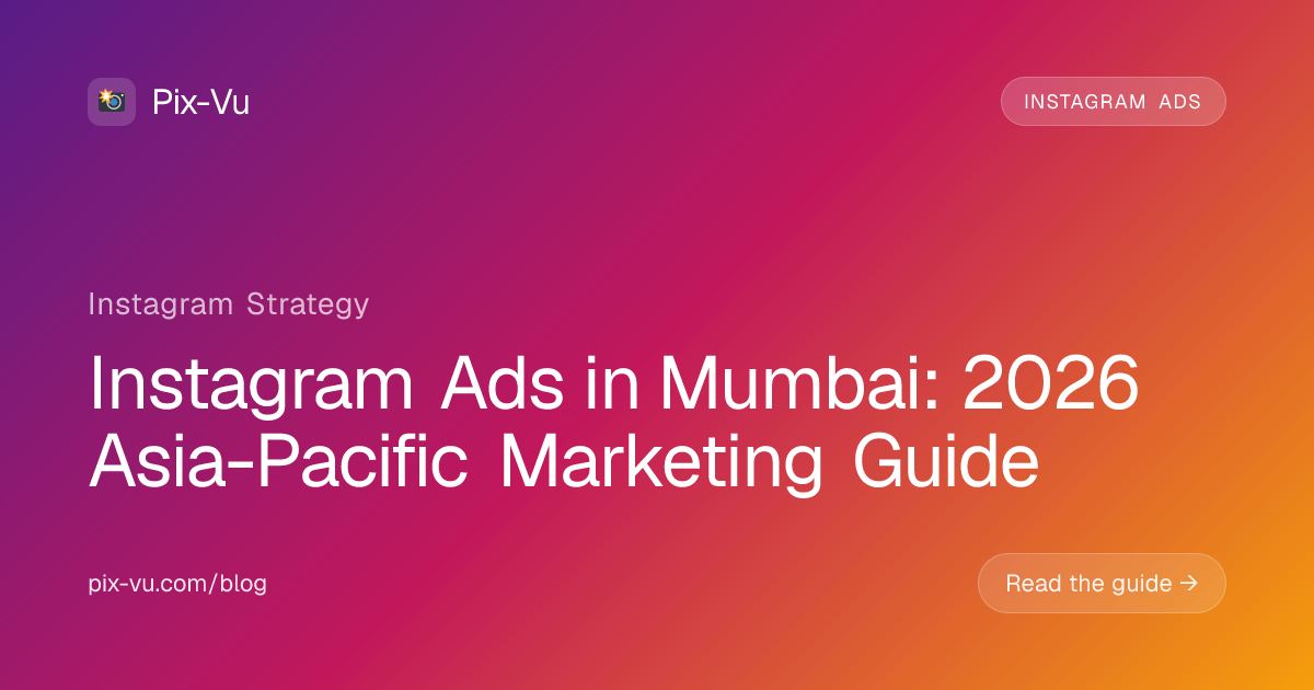 Instagram Ads in Mumbai: 2026 Asia-Pacific Marketing Guide