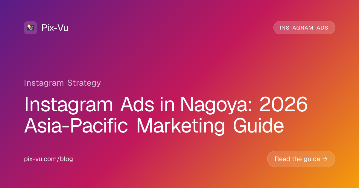 Instagram Ads in Nagoya: 2026 Asia-Pacific Marketing Guide