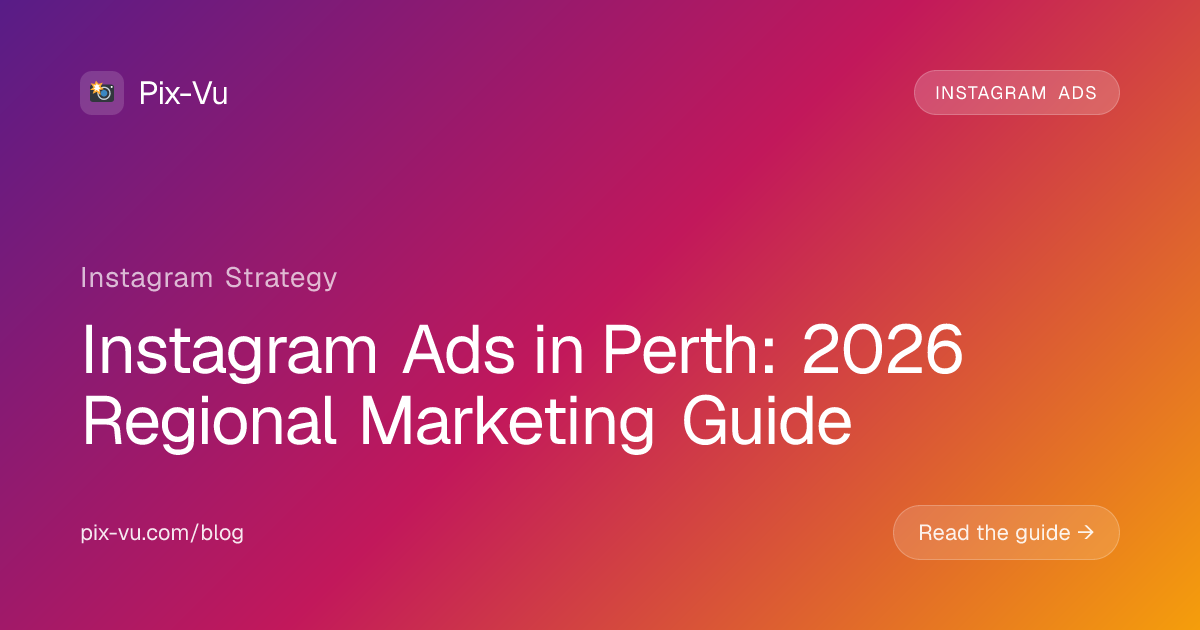 Instagram Ads in Perth: 2026 Regional Marketing Guide