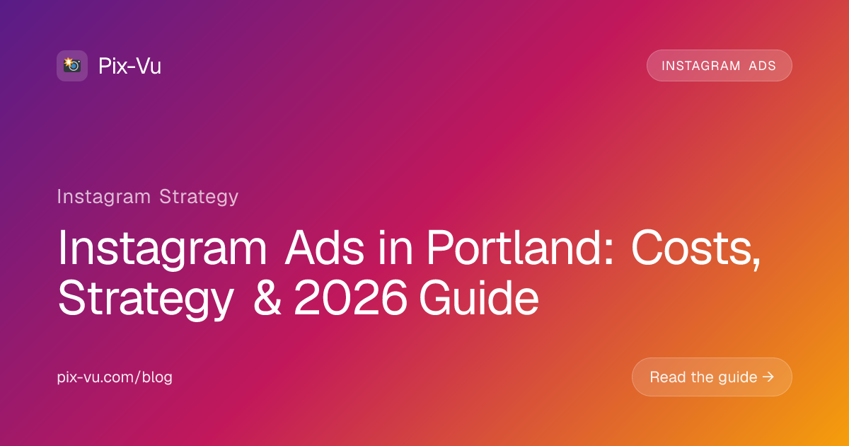 Instagram Ads in Portland: Costs, Strategy & 2026 Guide