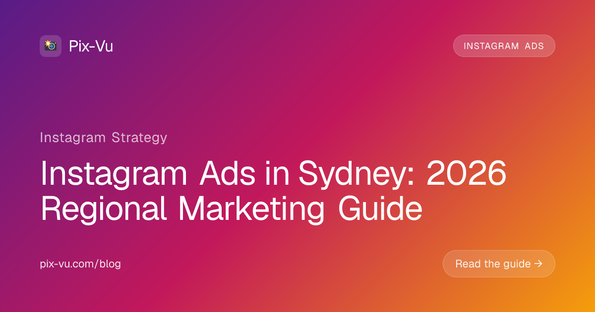 Instagram Ads in Sydney: 2026 Regional Marketing Guide